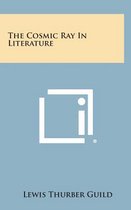 The Cosmic Ray in Literature
