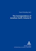 The Correspondence of Jonathan Swift, D. D.: In Four Volumes Plus Index Volume- Volume III