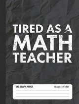 Tired as a Math Teacher 5x5 Graph Paper