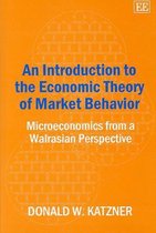 An Introduction to the Economic Theory of Market – Microeconomics from a Walrasian Perspective