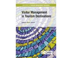 CABI Series in Tourism Management Research - Visitor Management in Tourism Destinations