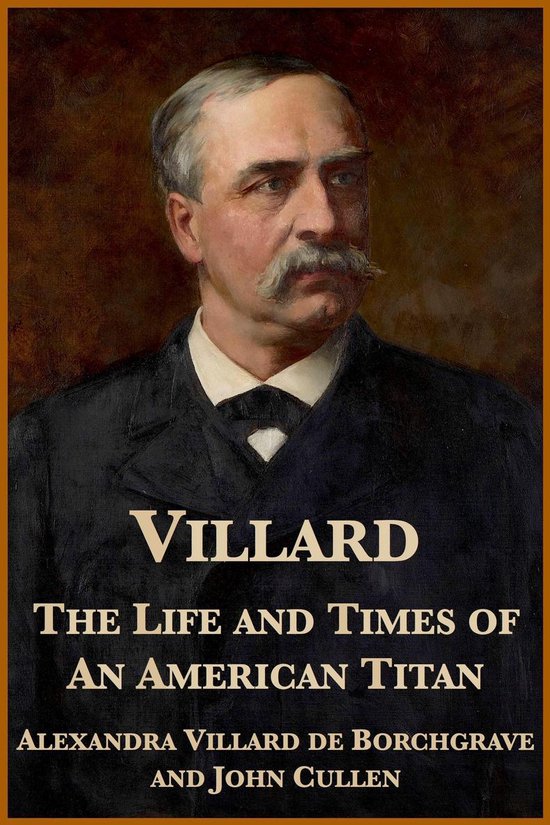 Villard: The Life and Times of an American Titan - cover