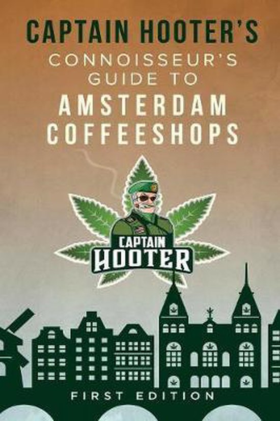 Captain Hooter's Connoisseur's Guide to Amsterdam Coffeeshop ... - cover