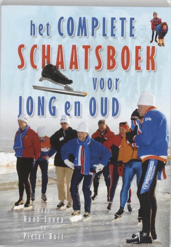 Cover van het boek 'Het complete schaatsboek voor jong en oud / druk 1' van P. Bult en Huub Snoep