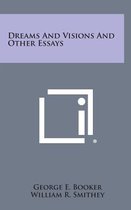 Dreams and Visions and Other Essays
