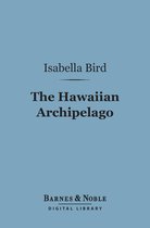 Barnes & Noble Digital Library - The Hawaiian Archipelago (Barnes & Noble Digital Library)