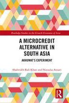 Routledge Studies in the Growth Economies of Asia - A Microcredit Alternative in South Asia