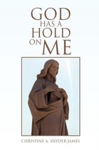God Has a Hold on Me