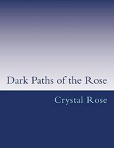 Dark Paths of the Rose