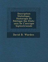 Description Statistique, Historique Et Politique Des Etats-Unis de L'Am Rique Septentrionale