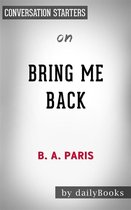 Bring Me Back: A Novel​​​​​​​ by B. A. Paris​​​​​​​ Conversation Starters