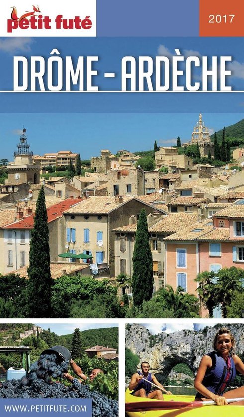 Guide 'Drôme - Ardèche 2017' du Petit Futé avec photos de villages, de raisins et de kayakistes.