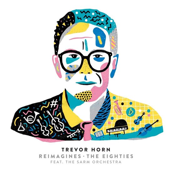 Trevor Horn Reimagines The Eighties (Ft. The Sarm