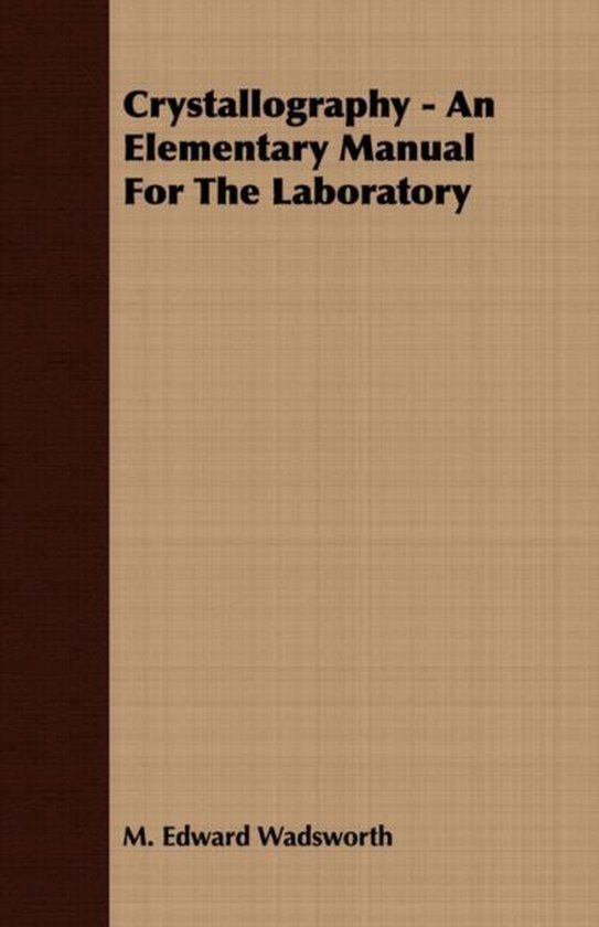 Crystallography - An Elementary Manual For The Laboratory