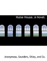 Hulse House. a Novel.