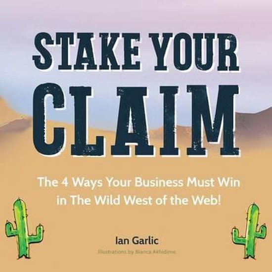 Stake Your Claim 9781492888406 Ian J Garlic Boeken