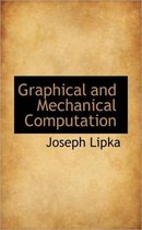 Graphical and Mechanical Computation