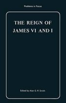 The Reign of James VI and I
