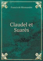 Claudel Et Suares