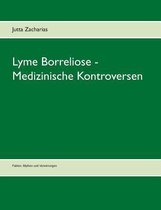 Lyme Borreliose - Medizinische Kontroversen