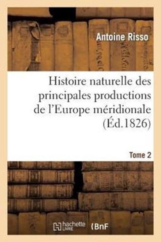 Histoire Naturelle Des Principales Productions de l'Europe M ridionale T2
