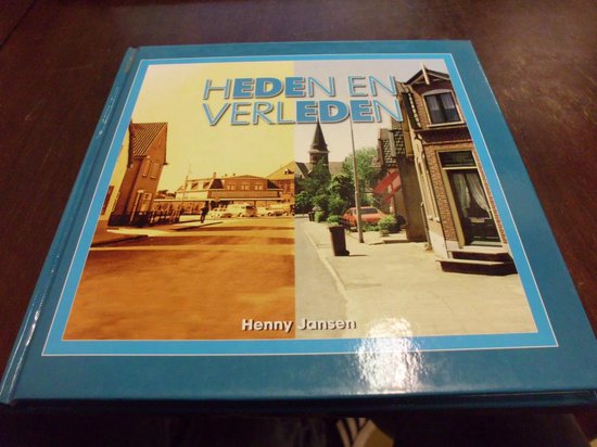 Boekomslag 'Heden en Verleden' door Henny Jansen met een split-screen afbeelding van een straatbeeld.