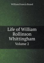 Life of William Rollinson Whittingham Volume 2