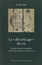 Archéologie expérimentale et ethnographie des techniques - Le « décorticage » du riz