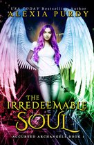 Accursed Archangels 3 - The Irredeemable Soul (Accursed Archangels #3)