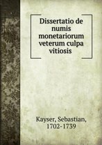 Dissertatio de numis monetariorum veterum culpa vitiosis