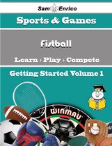 A Beginners Guide to Fistball (Volume 1)