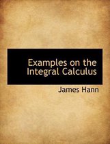 Examples on the Integral Calculus
