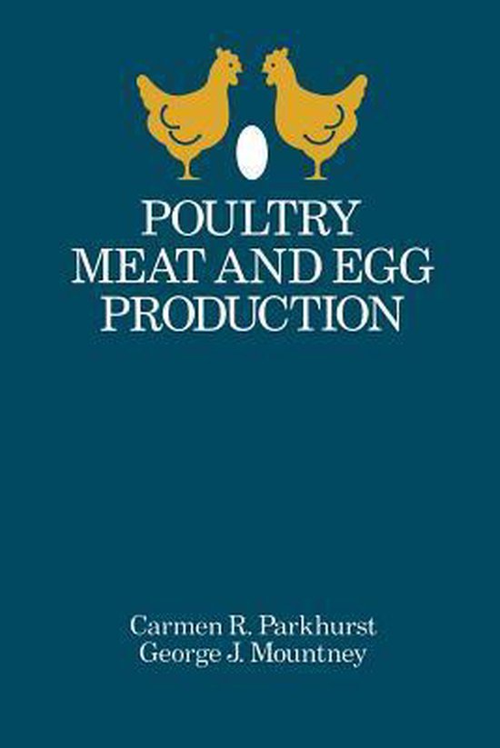 Poultry Meat and Egg Production, C. Parkhurst 9789401170550 Boeken