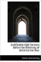 Justification Eight Sermons Before the University of Oxford in the Year
