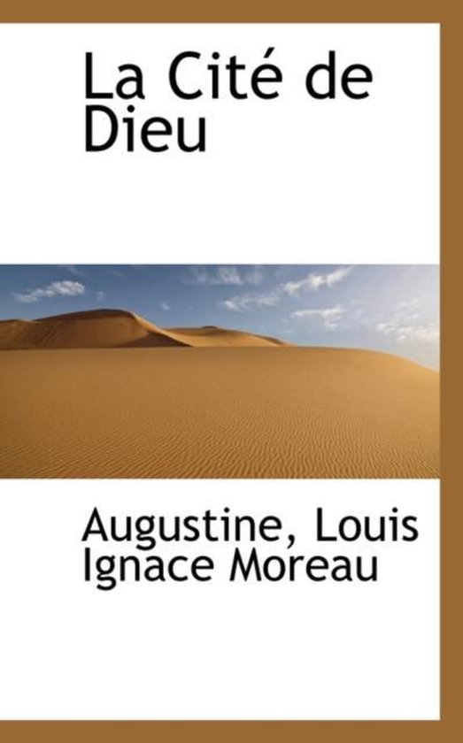 La Cit De Dieu Augustine Louis Ignace Moreau 9780559932519 Boeken