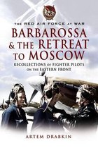 Red Air Force at War Barbarossa and the Retreat to Moscow