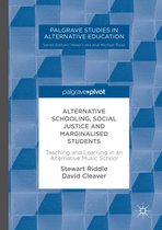 Palgrave Studies in Alternative Education - Alternative Schooling, Social Justice and Marginalised Students