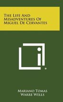 The Life and Misadventures of Miguel de Cervantes