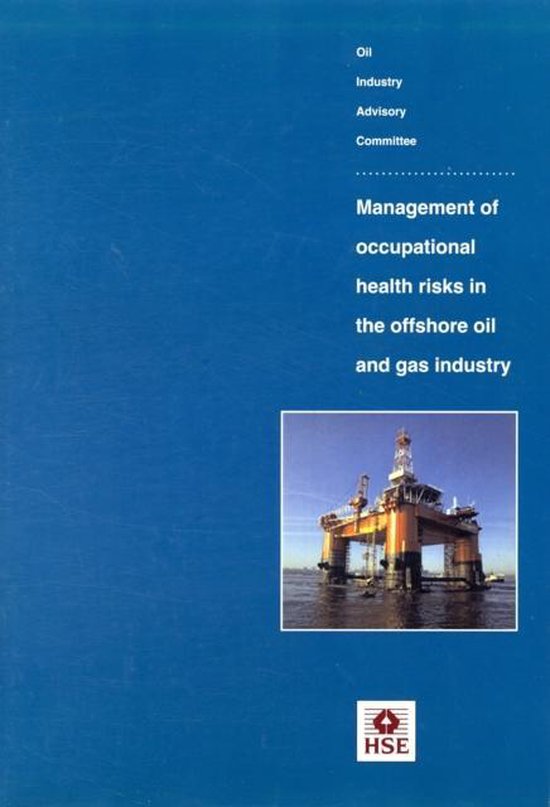 Management of Occupational Health Risks in the Offshore Oil and Gas Industry