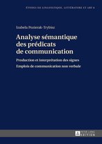 Etudes de linguistique, littérature et arts / Studi di Lingua, Letteratura e Arte 6 - Analyse sémantique des prédicats de communication