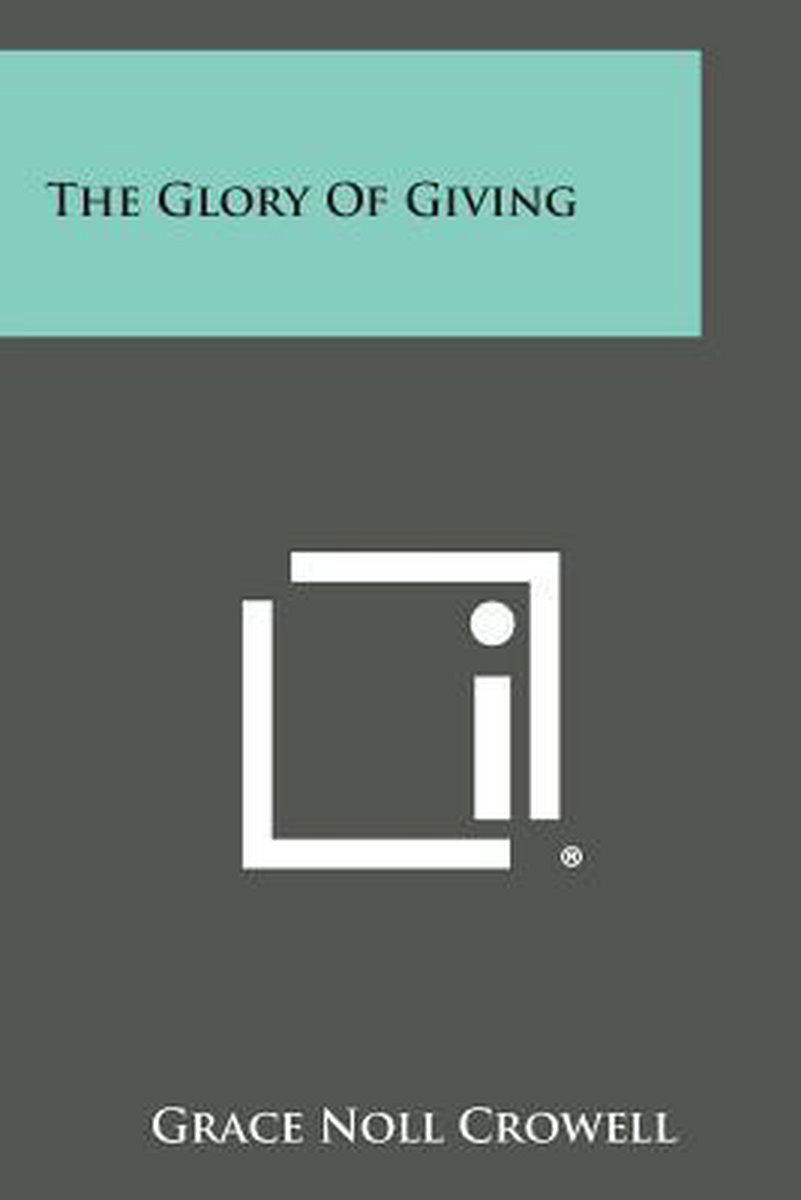 The Glory Of Giving van Grace Noll Crowell