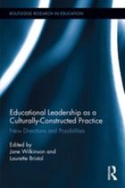 Routledge Research in Education - Educational Leadership as a Culturally-Constructed Practice