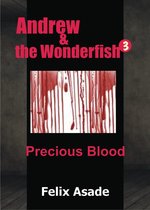 Andrew and the Wonderfish - Andrew and the Wonderfish 3: Precious blood