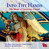 Into Thy Hands: The Music of the Grosvenor Chapel