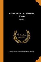 Flock Book of Leicester Sheep; Volume 1