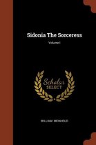 Sidonia the Sorceress; Volume I