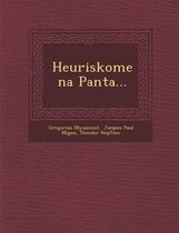 Heuriskomena Panta...