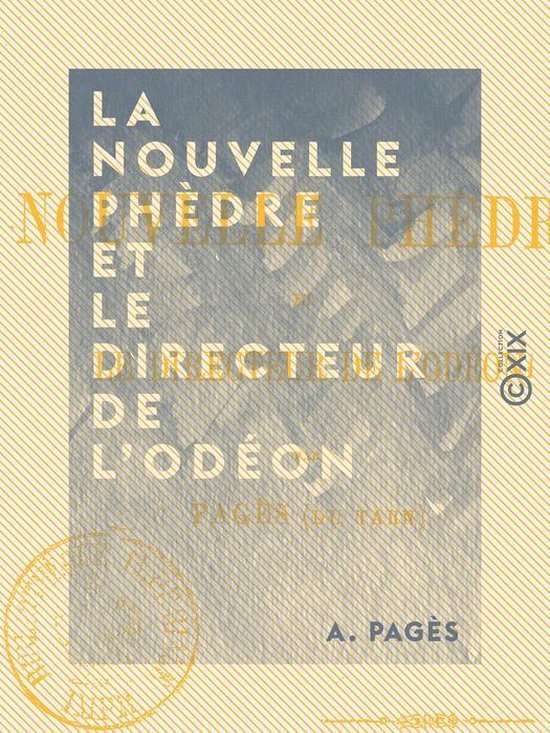 La Nouvelle Phèdre et le directeur de l'Odéon