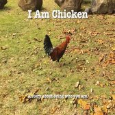 I Am Chicken