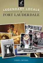Legendary Locals - Legendary Locals of Fort Lauderdale